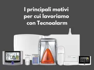 Allarme Tecnoalarm - perchè sceglierlo